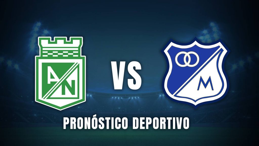 Pronóstico de Atlético Nacional vs Millonarios: cuotas