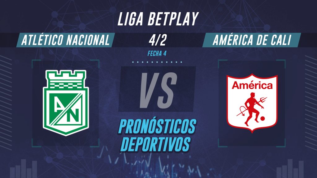 Atlético Nacional vs América Liga BetPlay 2026 Pronóstico