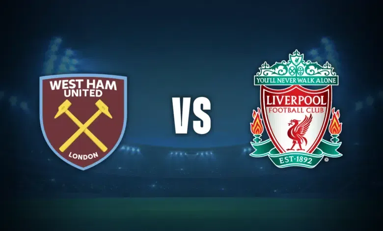 القنوات الناقلة لمباراة ليفربول ضد وست هام يونايتد بالجولة 19 في الدوري الإنجليزي