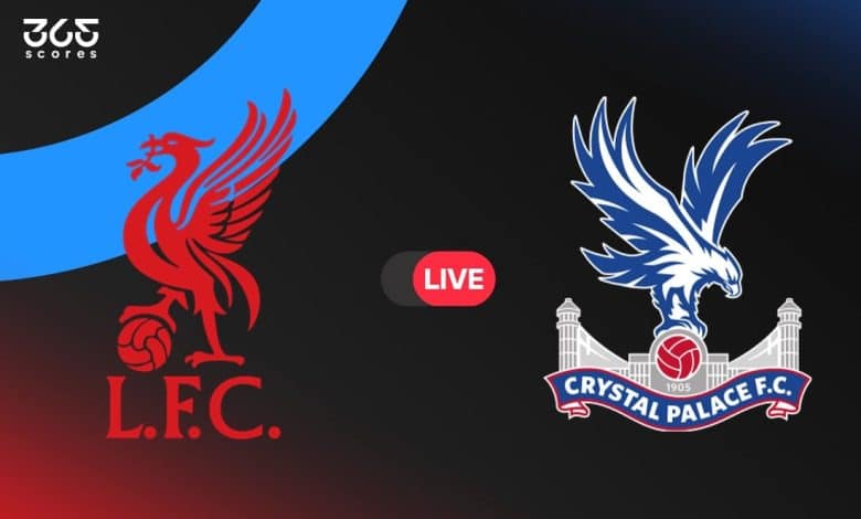 مباشر مباراة ليفربول اليوم ضد كريستال بالاس