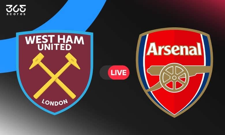مباشر مباراة أرسنال اليوم ضد وست هام