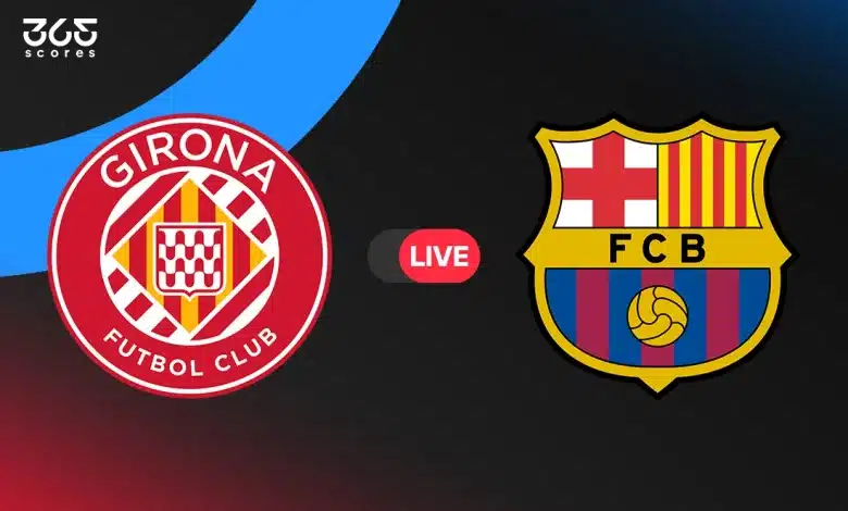 مباشر مباراة برشلونة اليوم أمام جيرونا