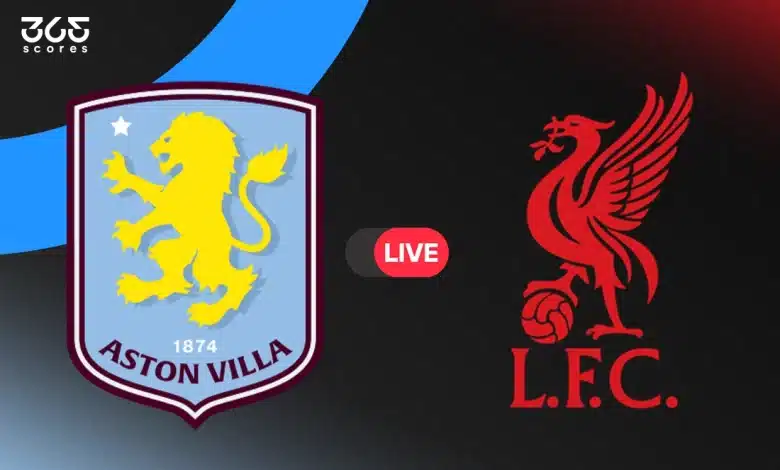 ليفربول ضد أستون فيلا