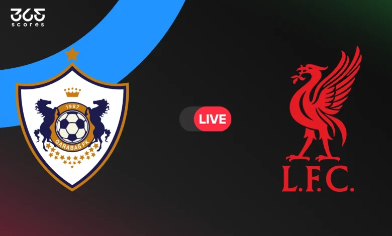 مباشر مباراة ليفربول ضد قره باغ