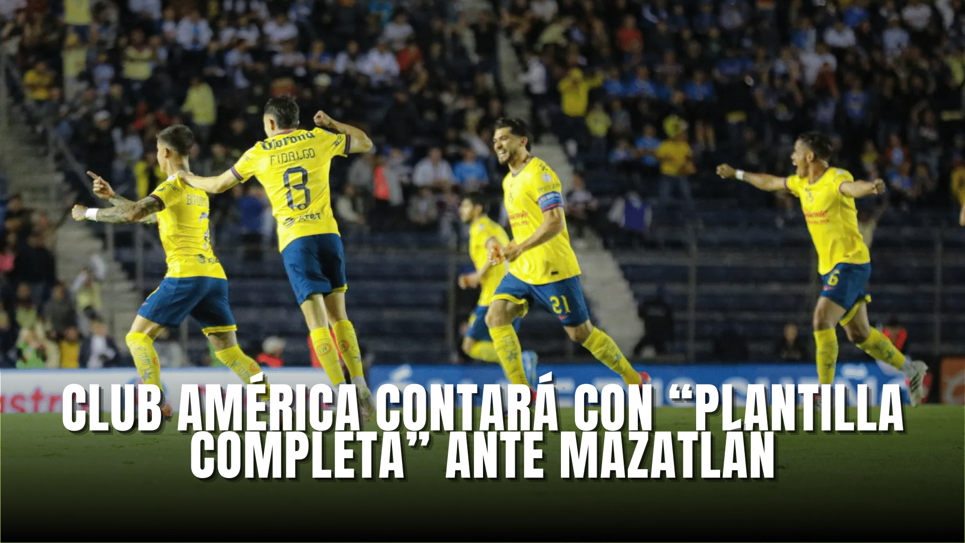 Club América contará con plantilla completa para enfrentar a Mazatlán FC