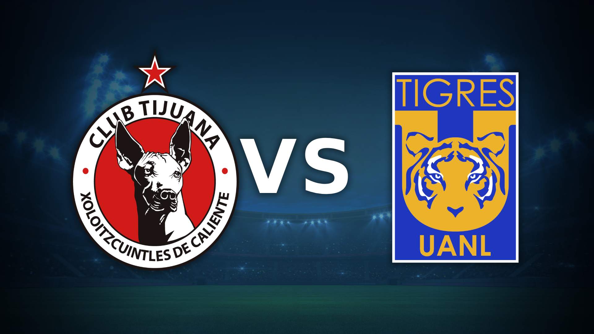 Tijuana vs Tigres por el AP 2025.