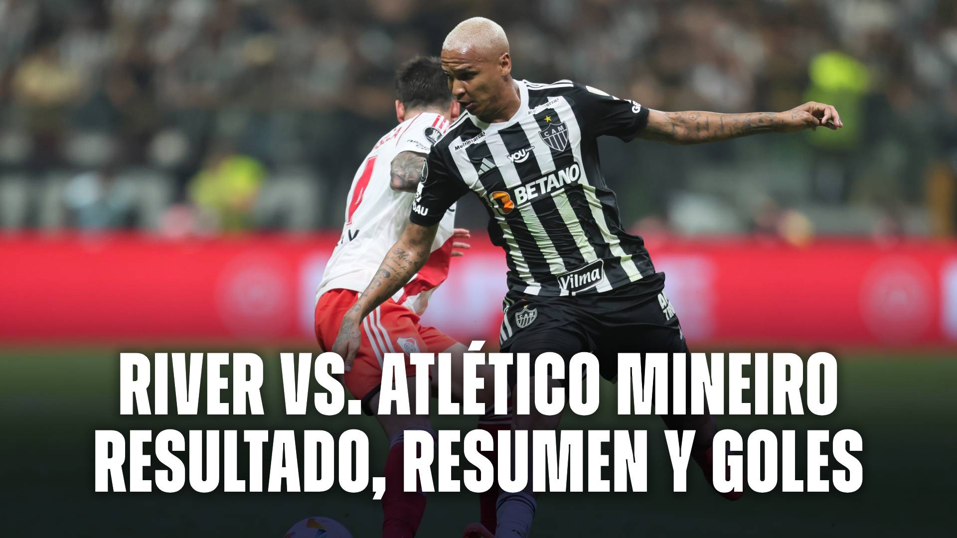 River vs. Atlético Mineiro, mano a mano por la Copa Libertadores