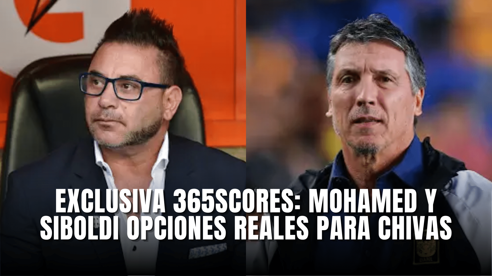 Exclusiva 365Scores: Mohamed y Siboldi opciones reales para Chivas