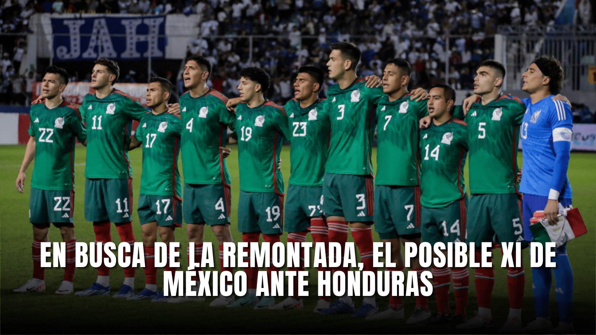 El posible XI de México ante Honduras que buscará la remontada