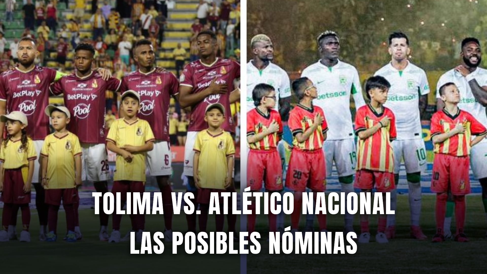 Tolima vs. Atlético Nacional Liga BetPlay 2024 nóminas