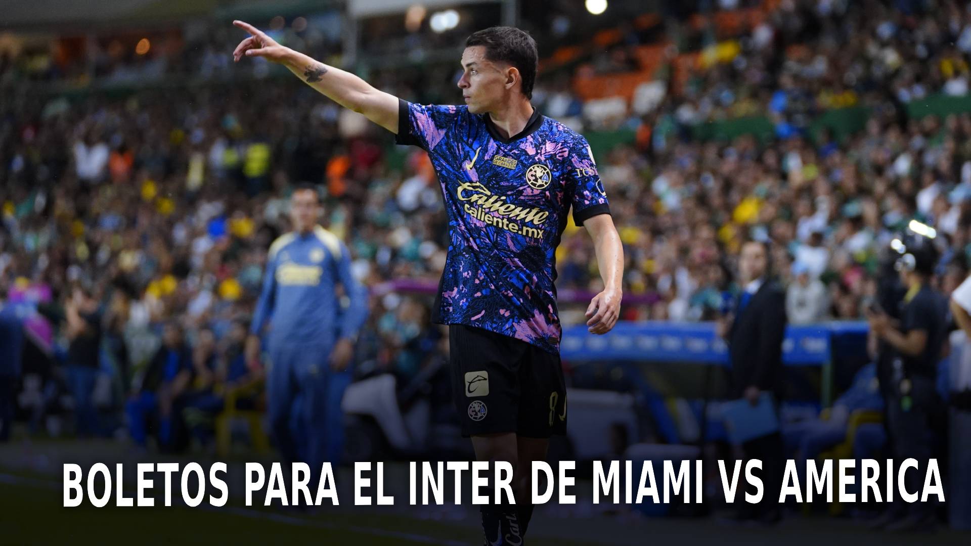Boletos para el Inter de Miami vs América