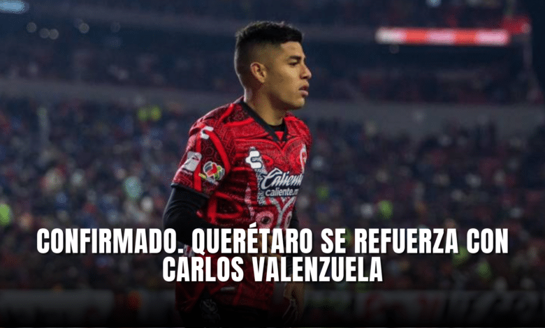 Confirmado Querétaro se refuerza con Carlos Fernando Valenzuela