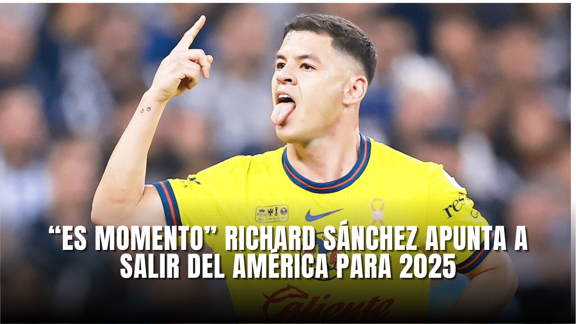Richard Sánchez apunta a salir del América para 2025