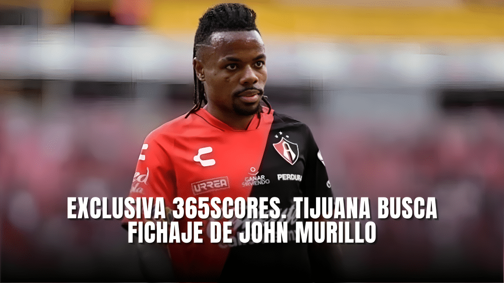 Tijuana busca fichaje de Jhon Murillo