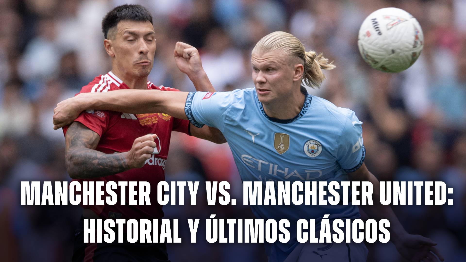 Historial Manchester City vs. Manchester United
