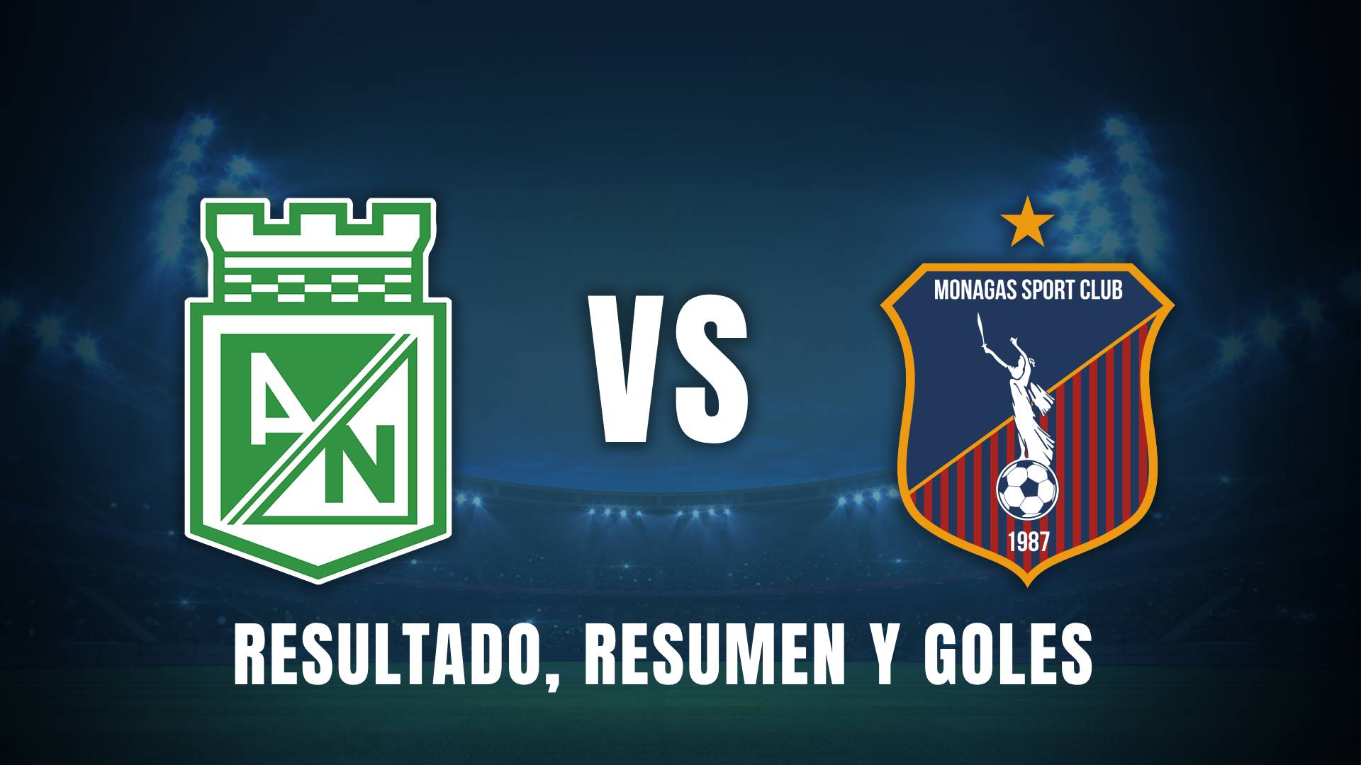 Atlético Nacional vs. Monagas resumen
