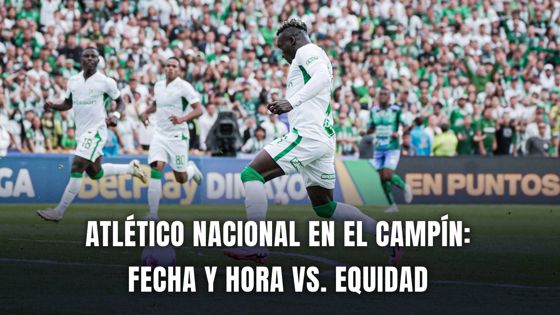 Equidad vs. Atlético Nacional Liga BetPlay 2025