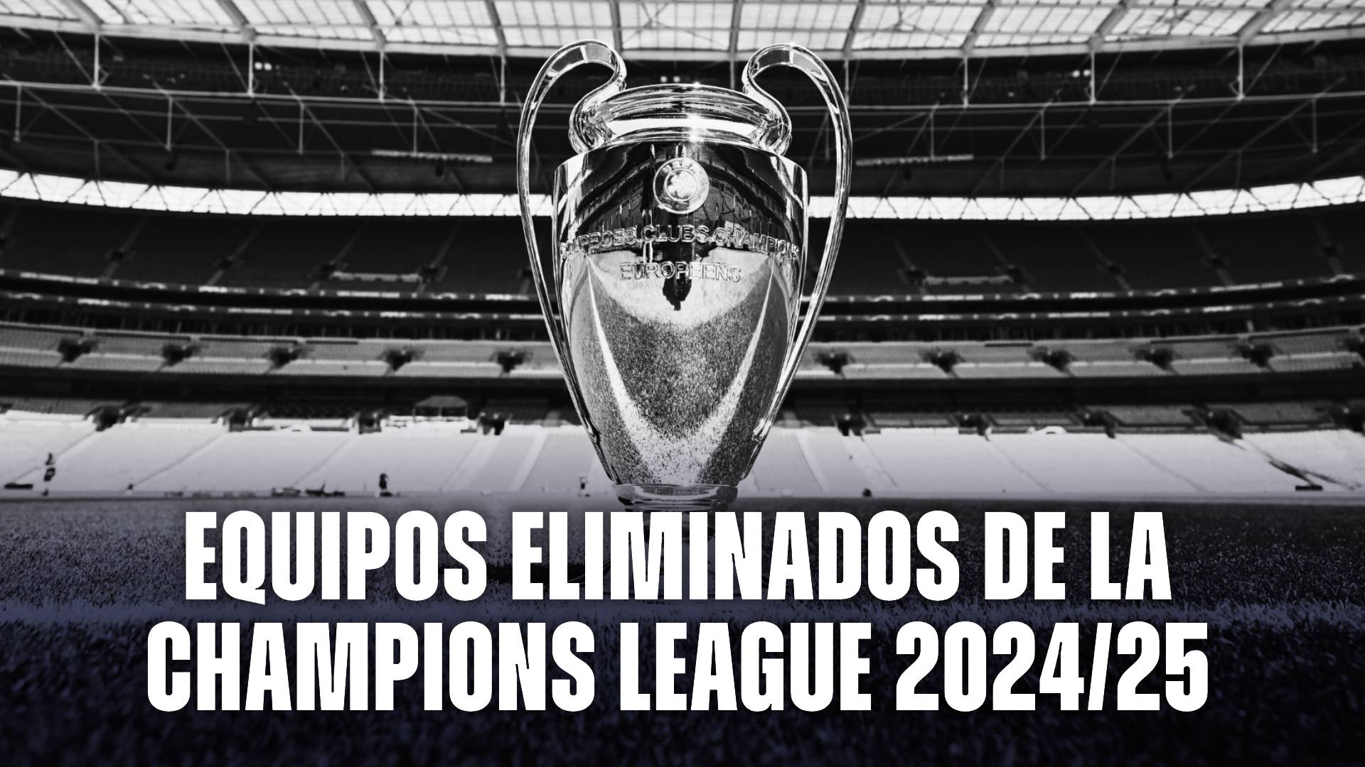 Todos los equipos eliminados en la UEFA Champions League
