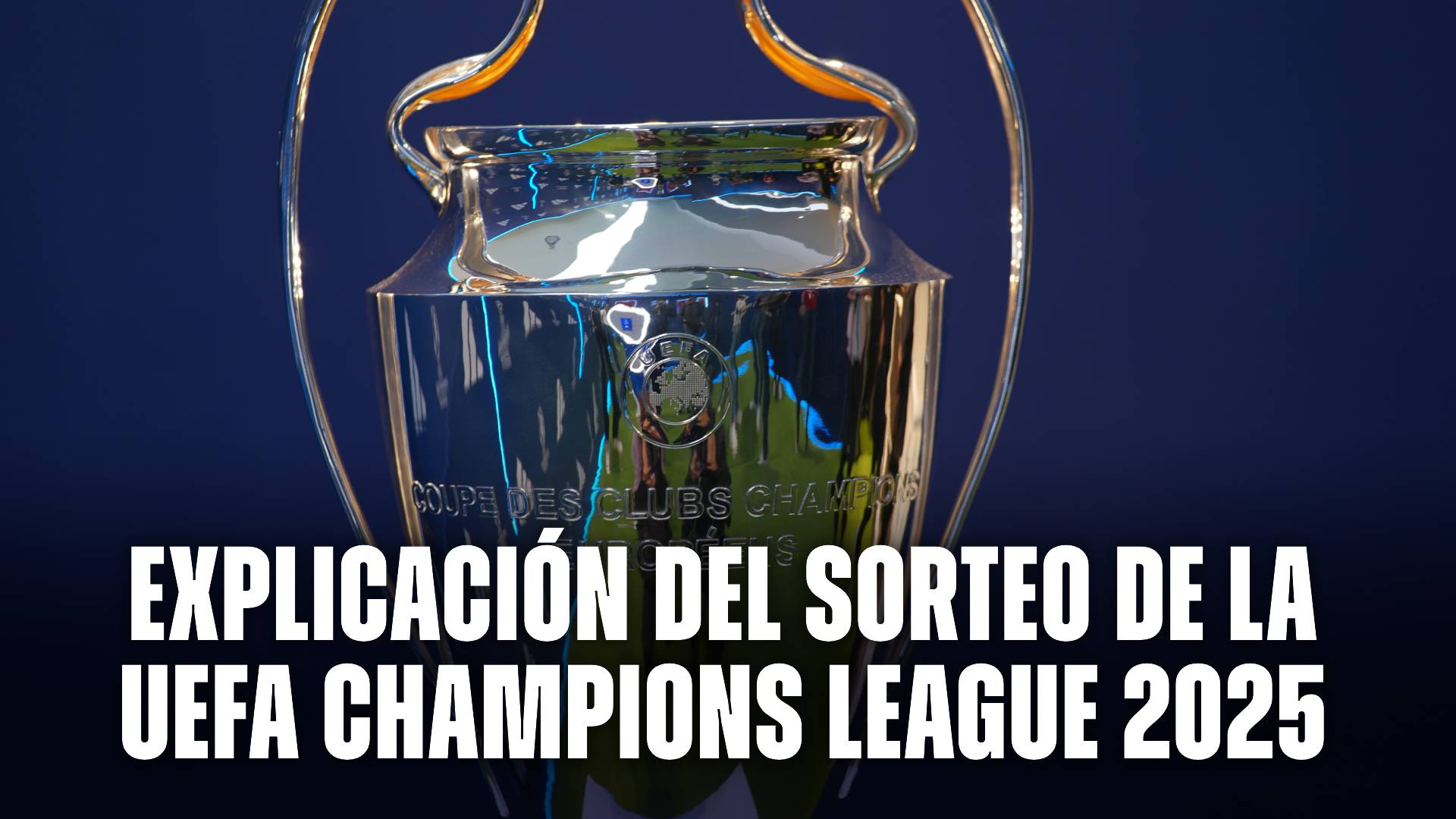 Explicación del sorteo de la UEFA Champions League 2024/25