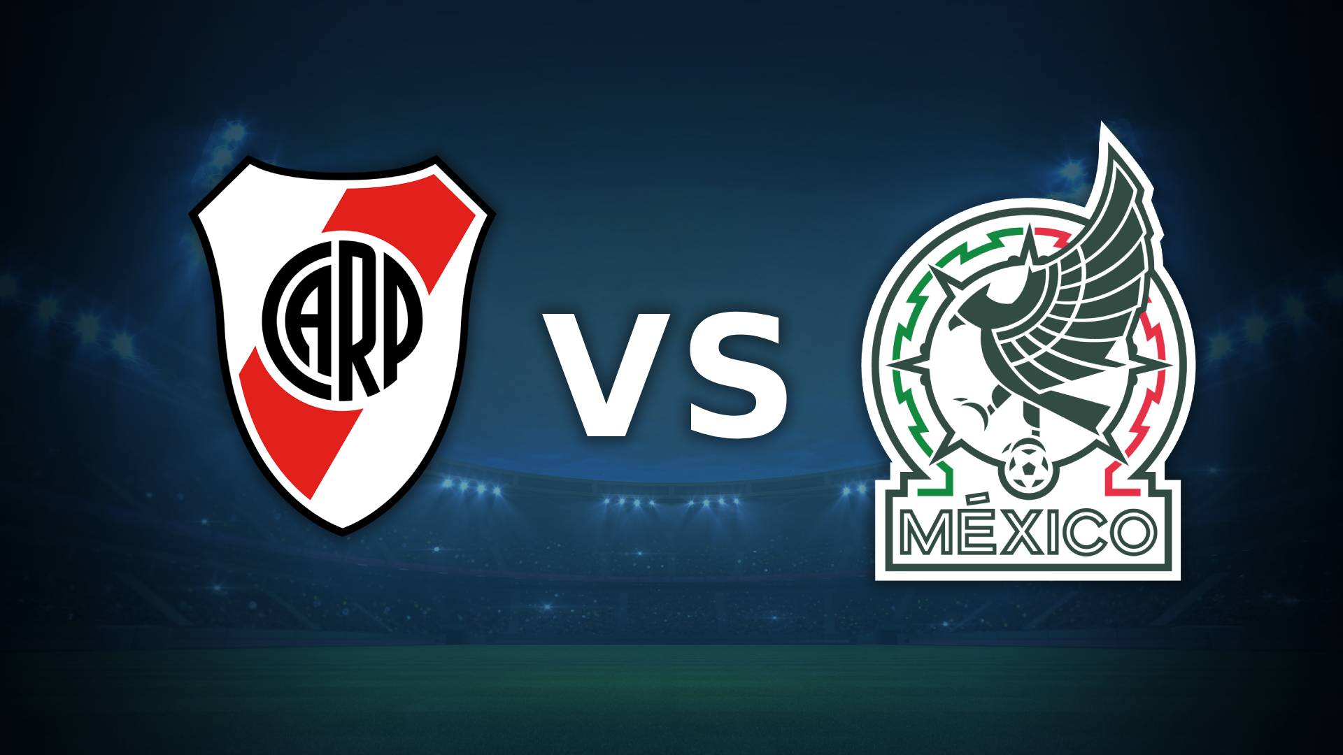 River Plate vs México en duelo amistoso