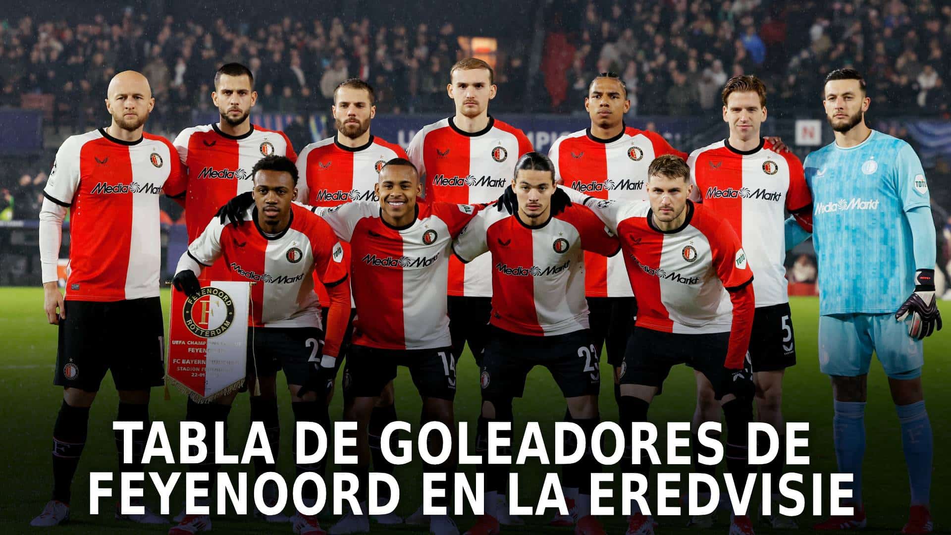 Tabla de goleadores de Feyenoord en la Eredvisie de Holanda.