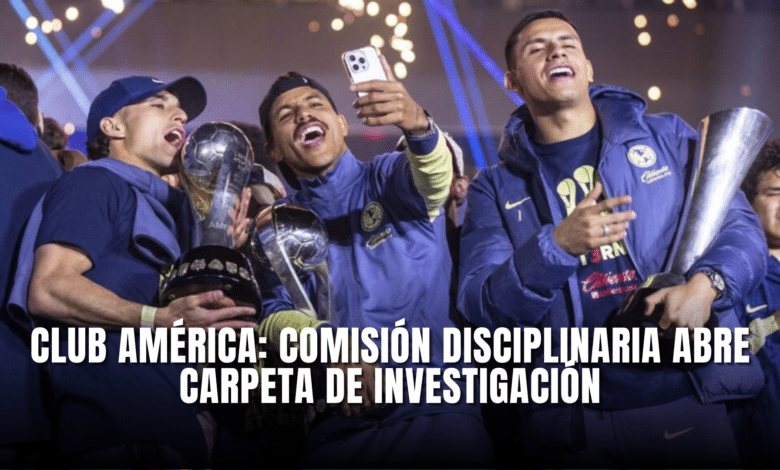 Comisión Disciplinaria abre carpeta de investigación Club América