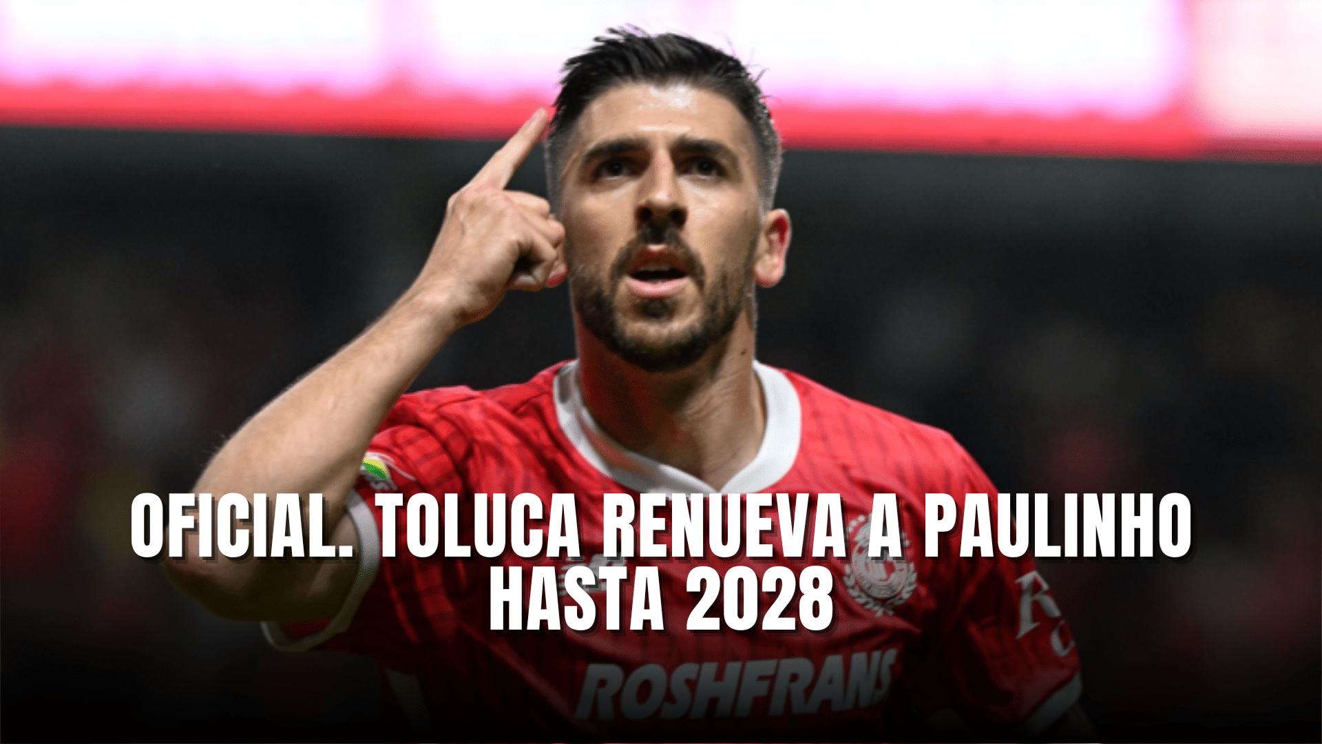 Toluca renueva a Paulinho hasta 2028