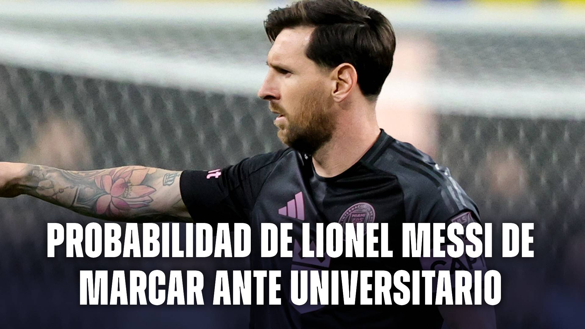Probabilidades de Lionel Messi de anotar vs Universitario de Perú