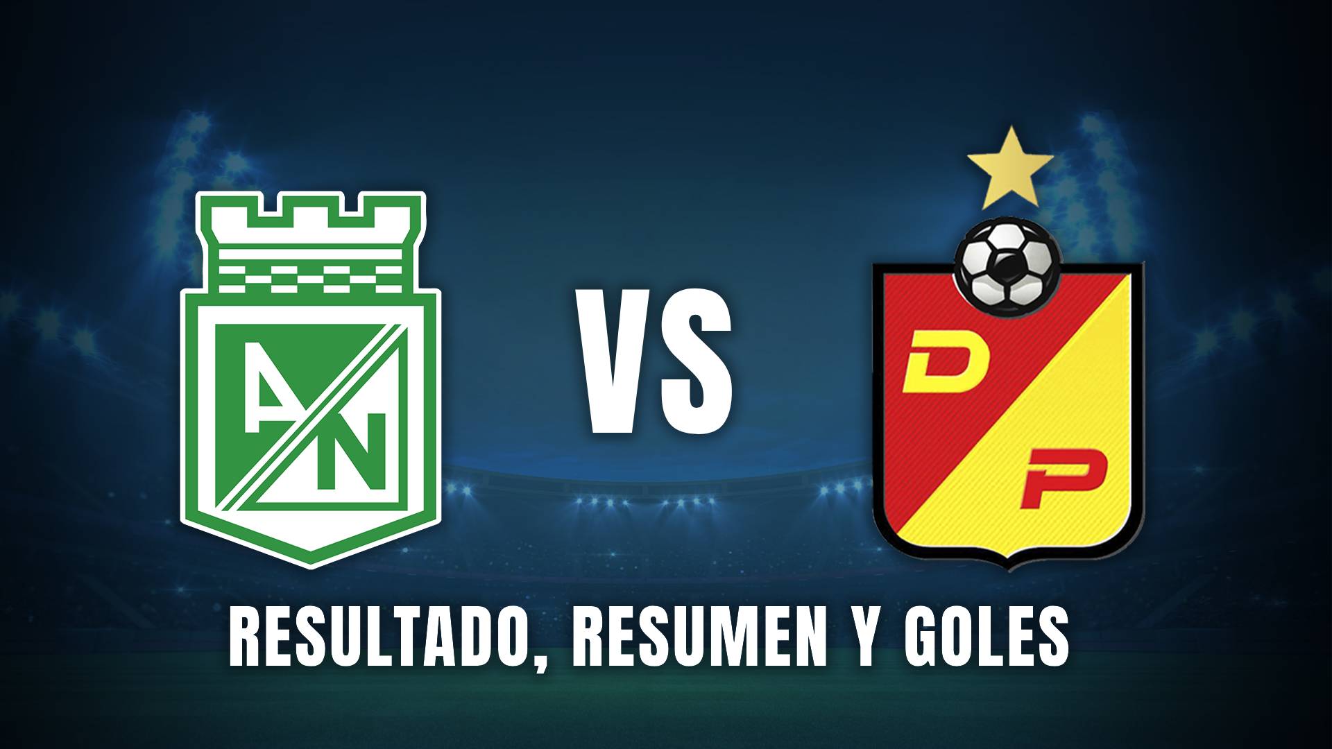 Atlético Nacional vs. Pereira Liga BetPlay 2025 resumen