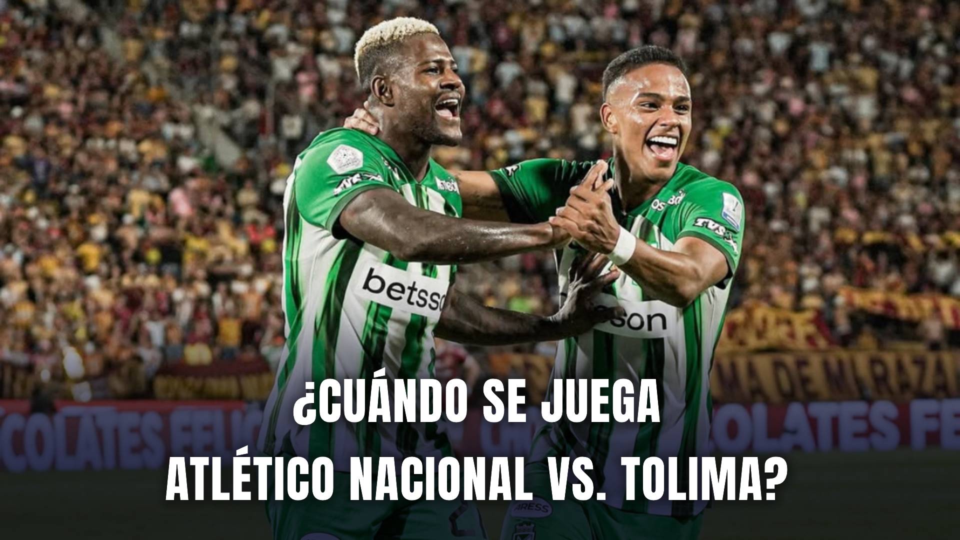 Atlético Nacional vs. Tolima posible fecha