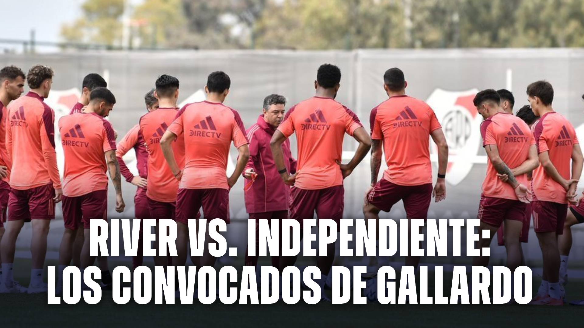 Los convocados de River vs Independiente