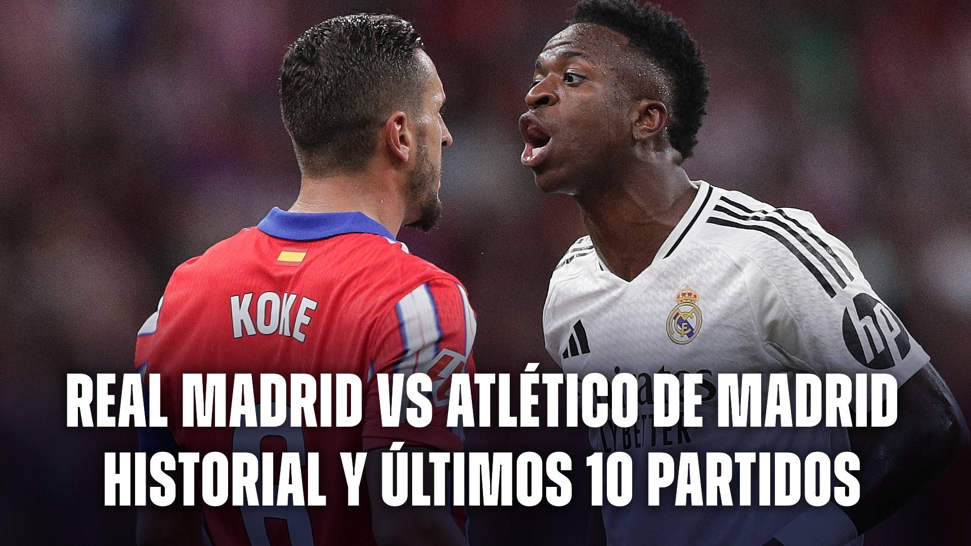 Historial Real Madrid vs Atlético de Madrid
