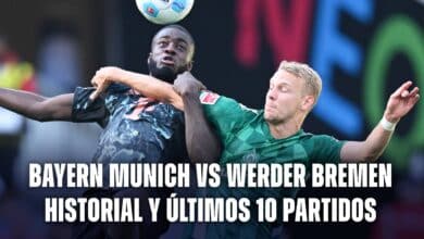 Bayern Munich vs Werder Bremen: historial y últimos 10 partidos