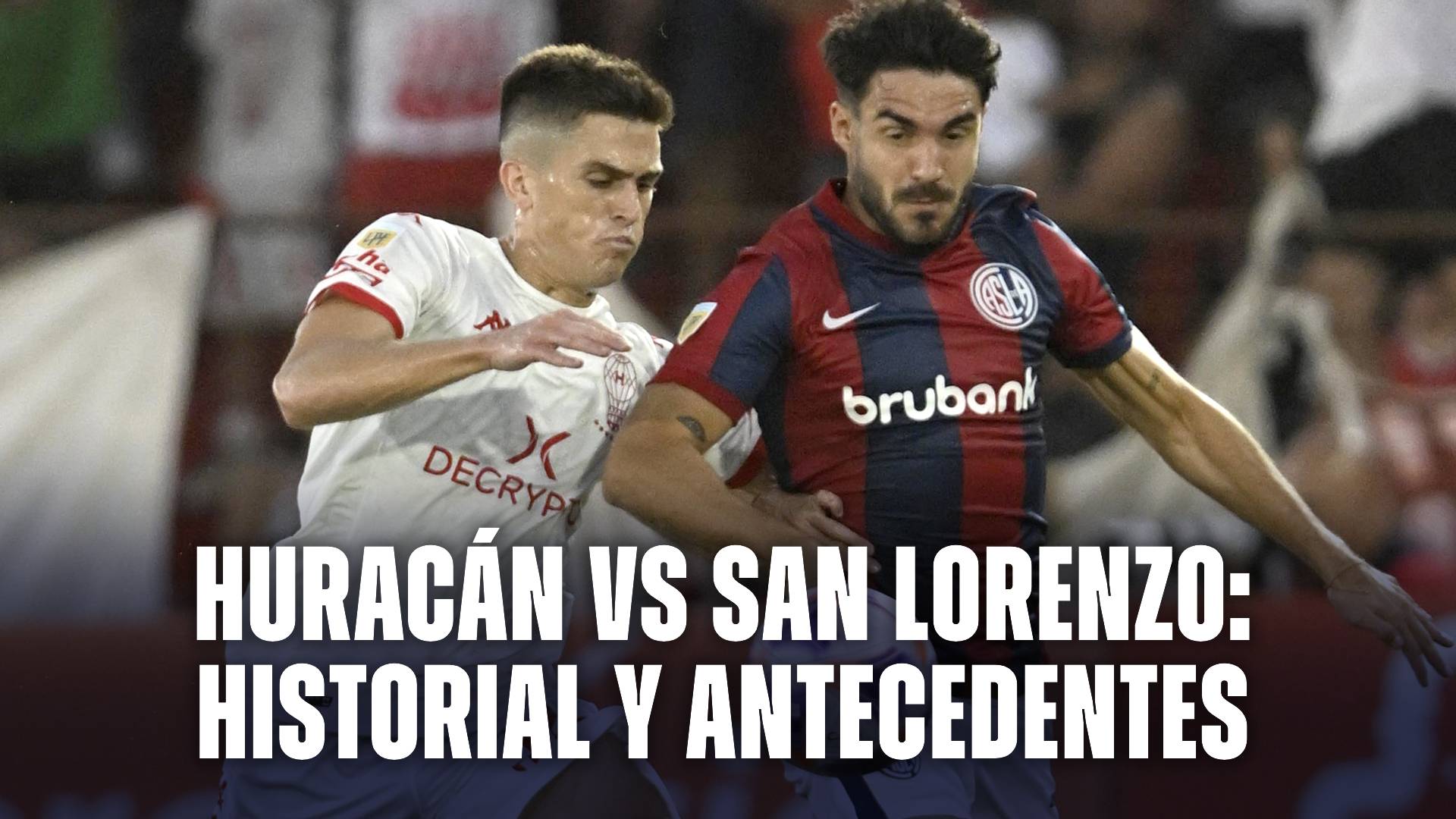 El historial de Huracán vs San Lorenzo