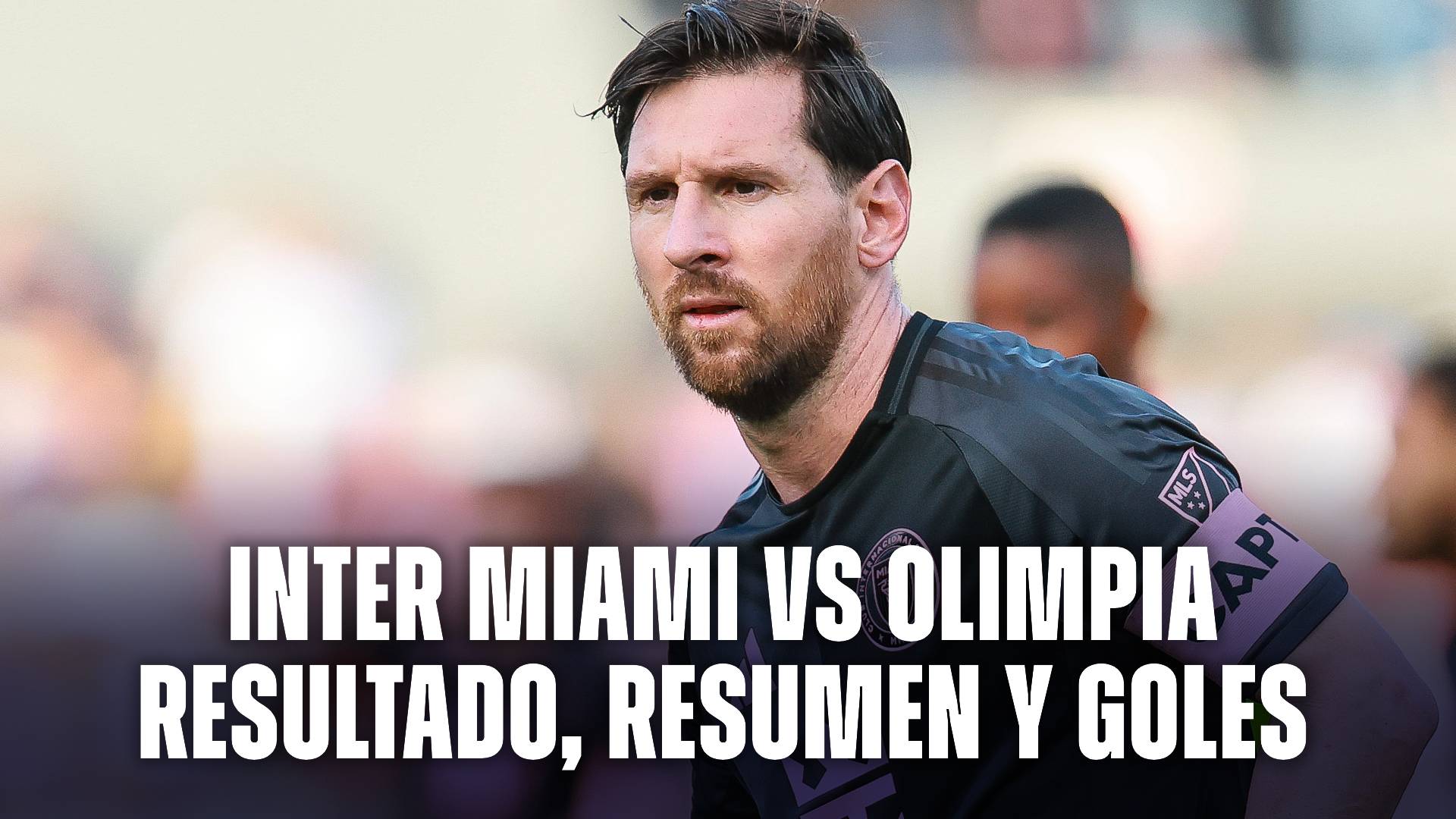 Inter Miami vs Olimpia: resultado, resumen y goles