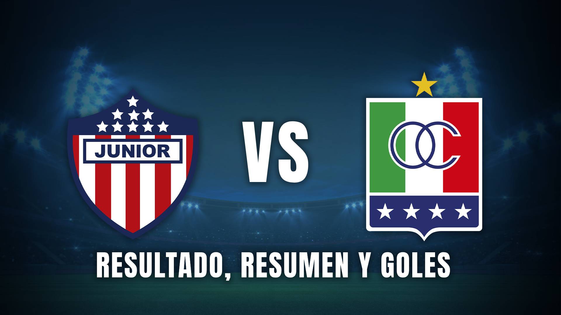 Junior vs. Once Caldas Liga BetPlay 2025 resumen