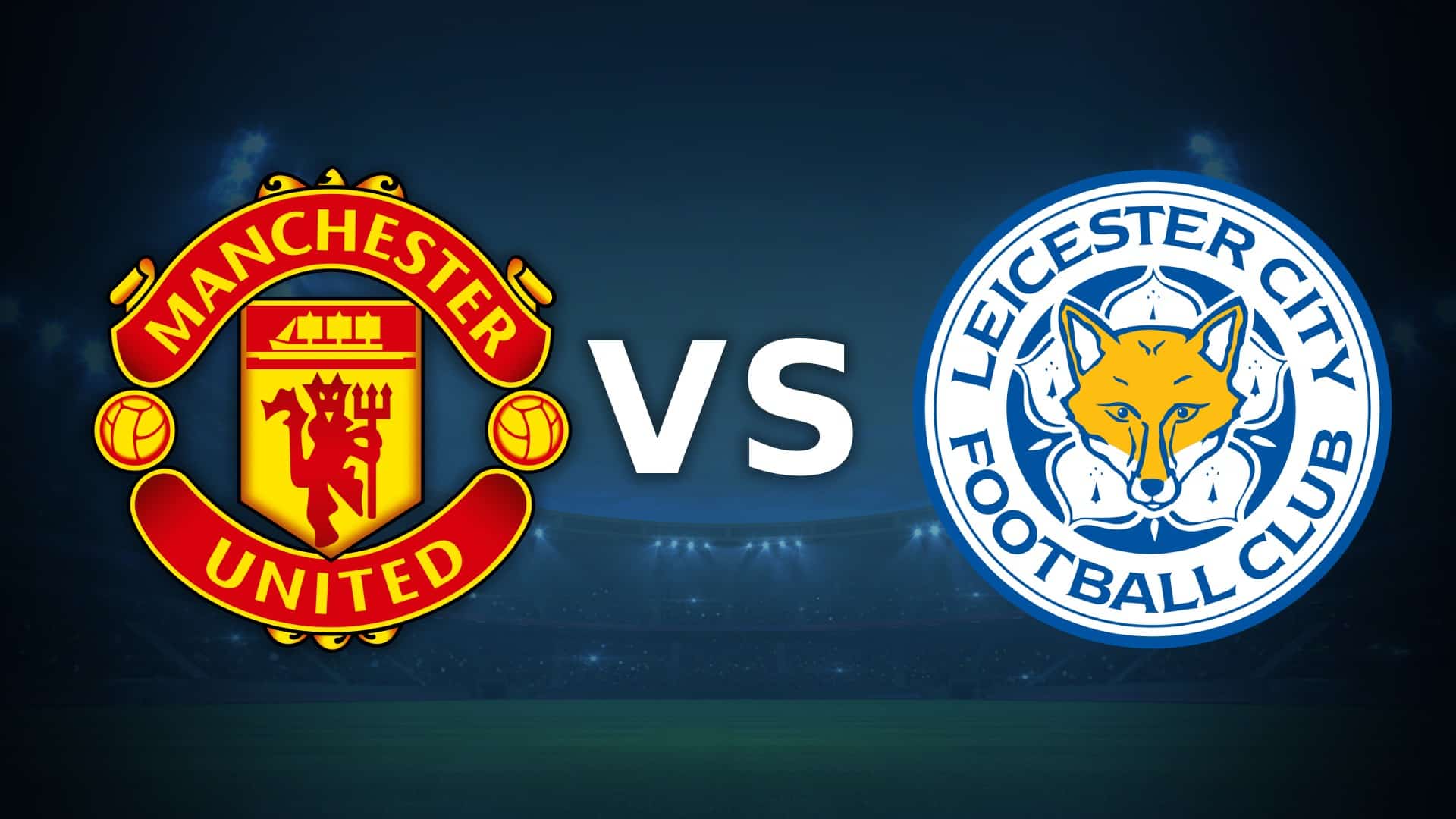 Manchester United vs Leicester