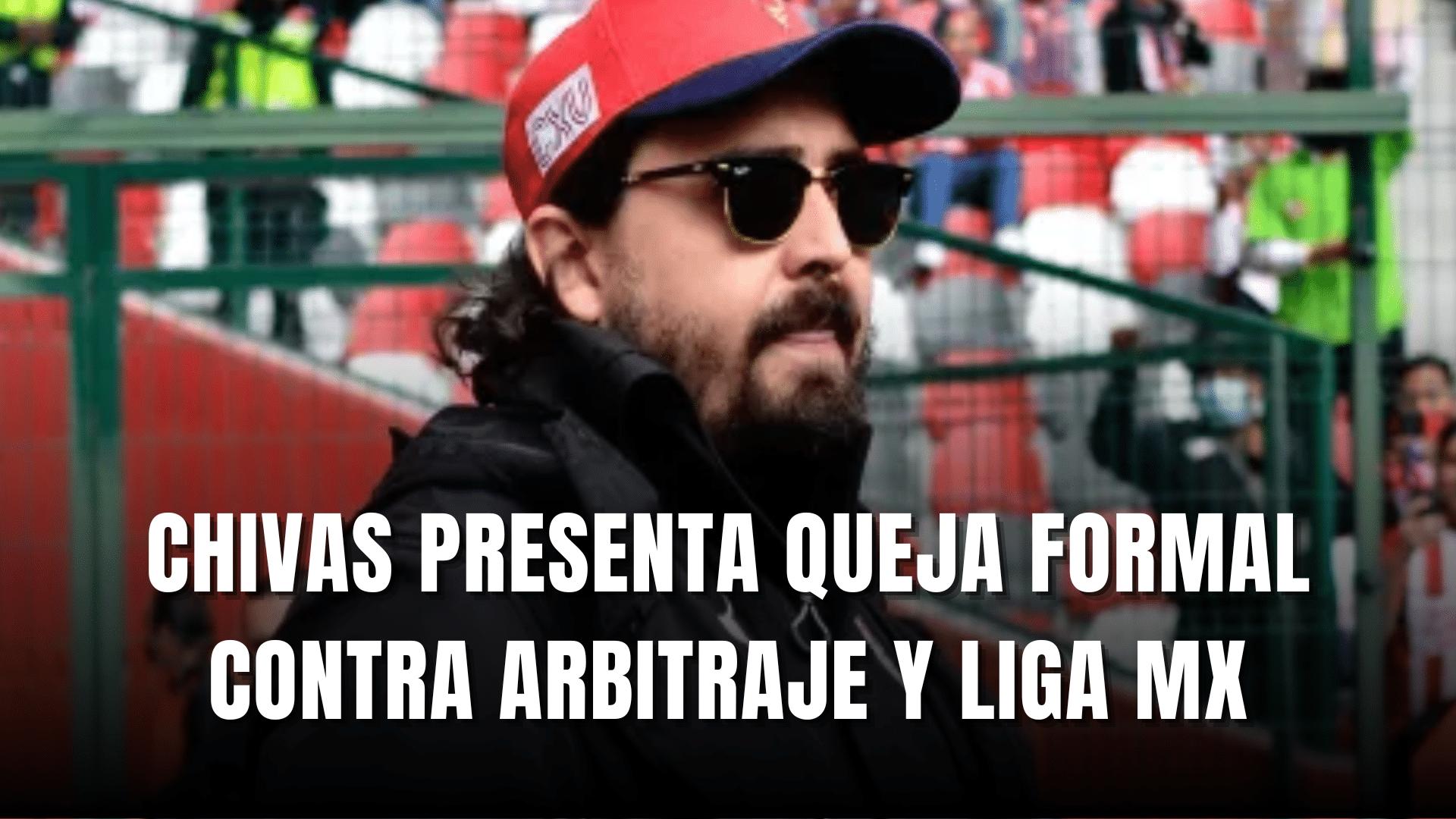 Chivas presenta queja formal contra arbitraje y Liga MX