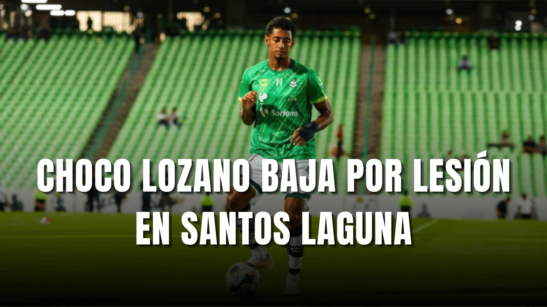 Choco Lozano baja por lesión en Santos Laguna