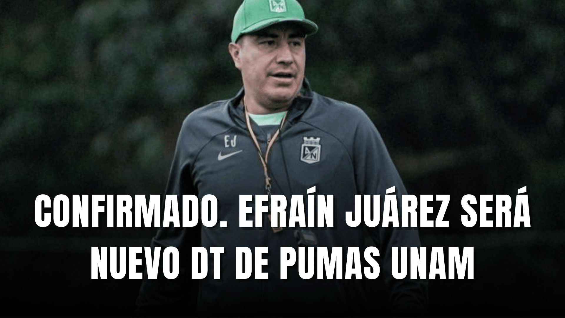 Confirmado Efrain Juarez sera nuevo DT de Pumas UNAM