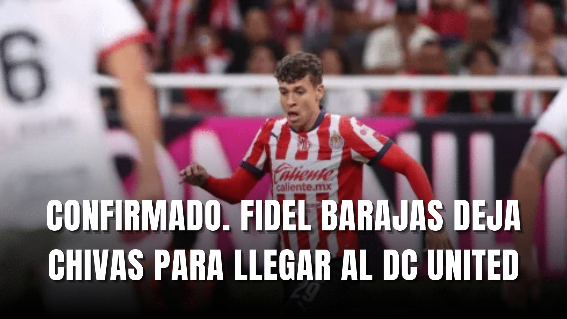 Confirmado Fidel Barajas deja Chivas para llegar al DC United