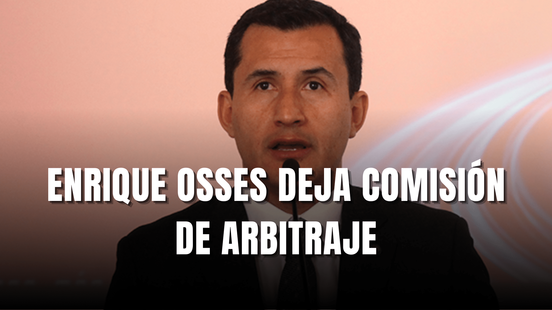 Enrique Osses deja Comisión de Arbitraje