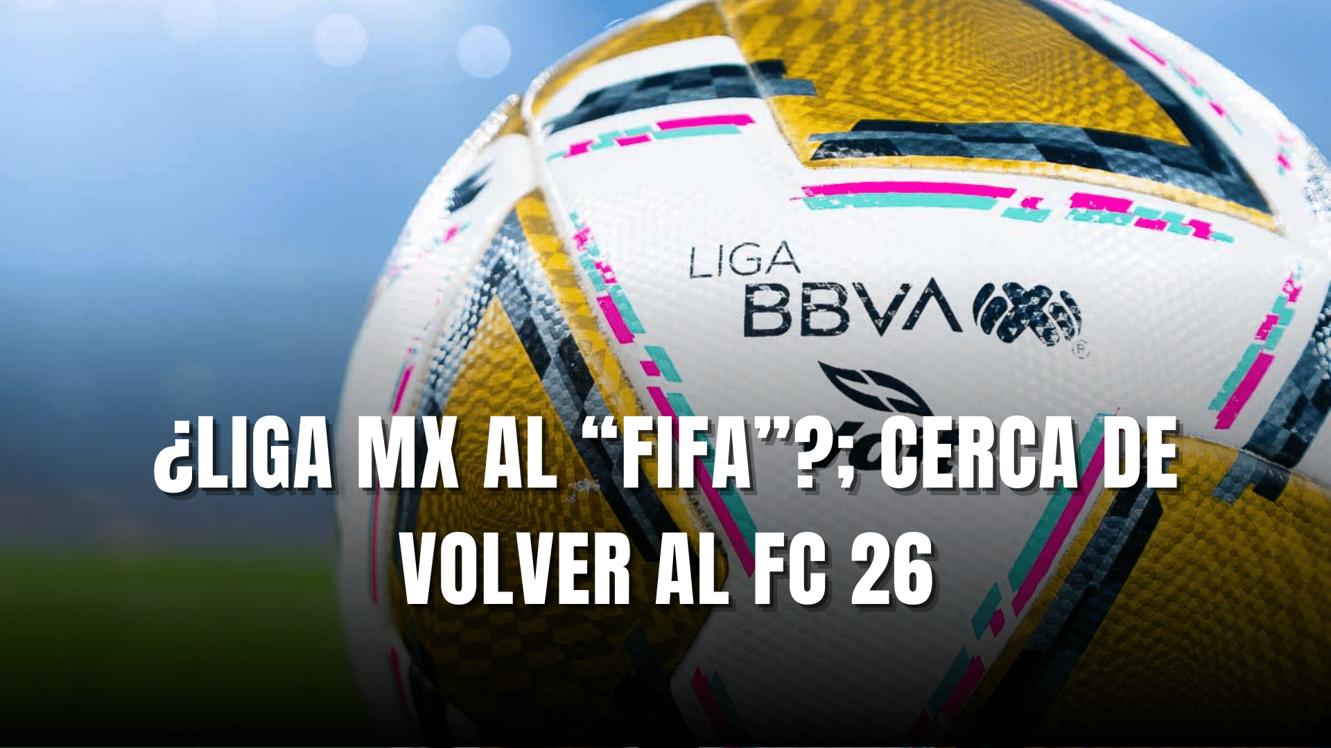 Liga MX FIFA FC 26