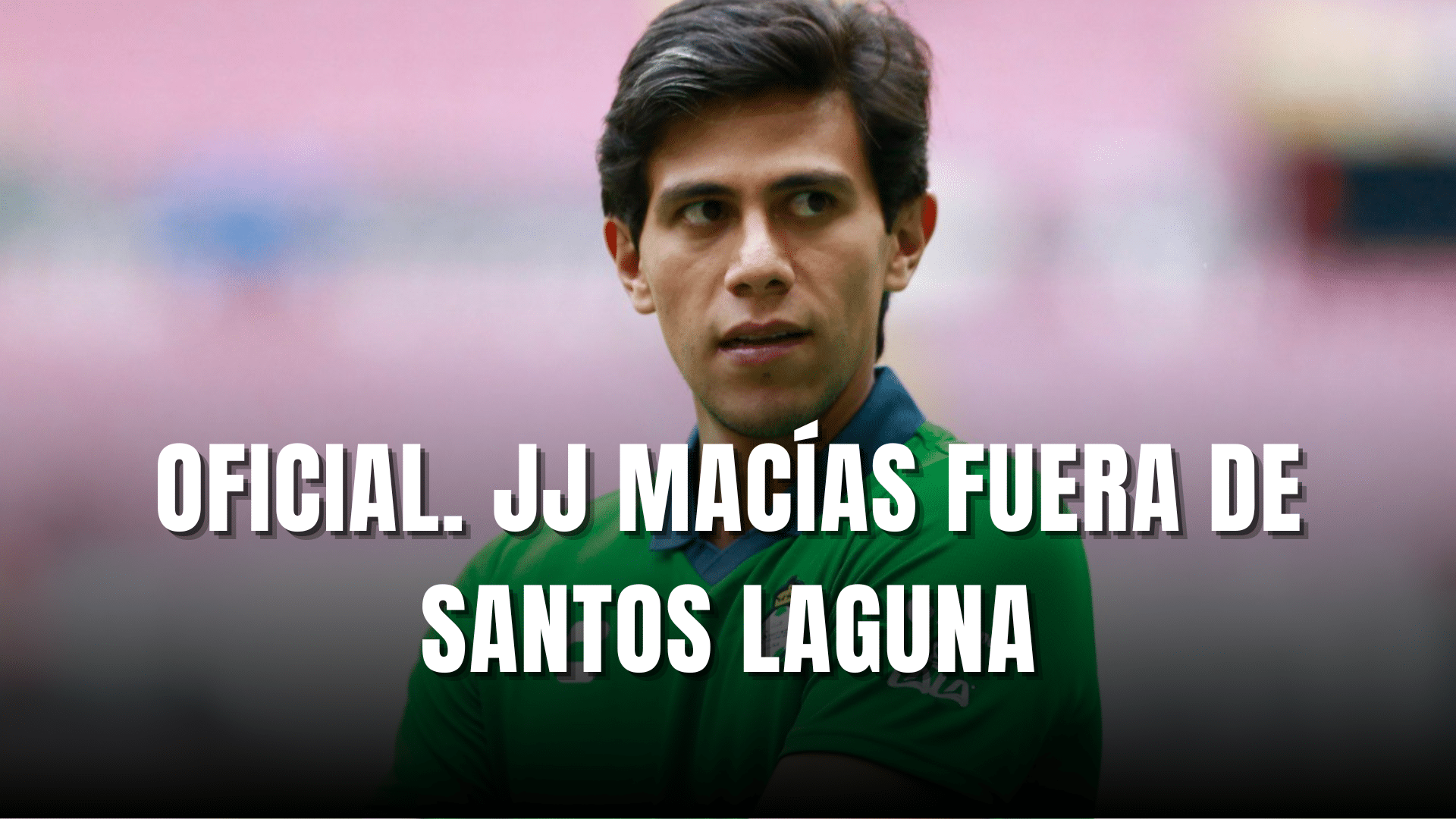 Oficial JJ Macías fuera de Santos Laguna