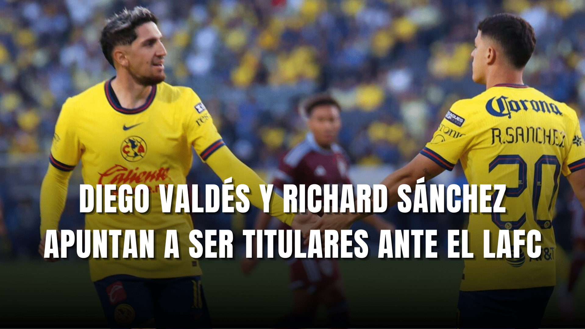 Titulares. Diego Valdés y Richard Sánchez apuntan al XI inicial ante LAFC