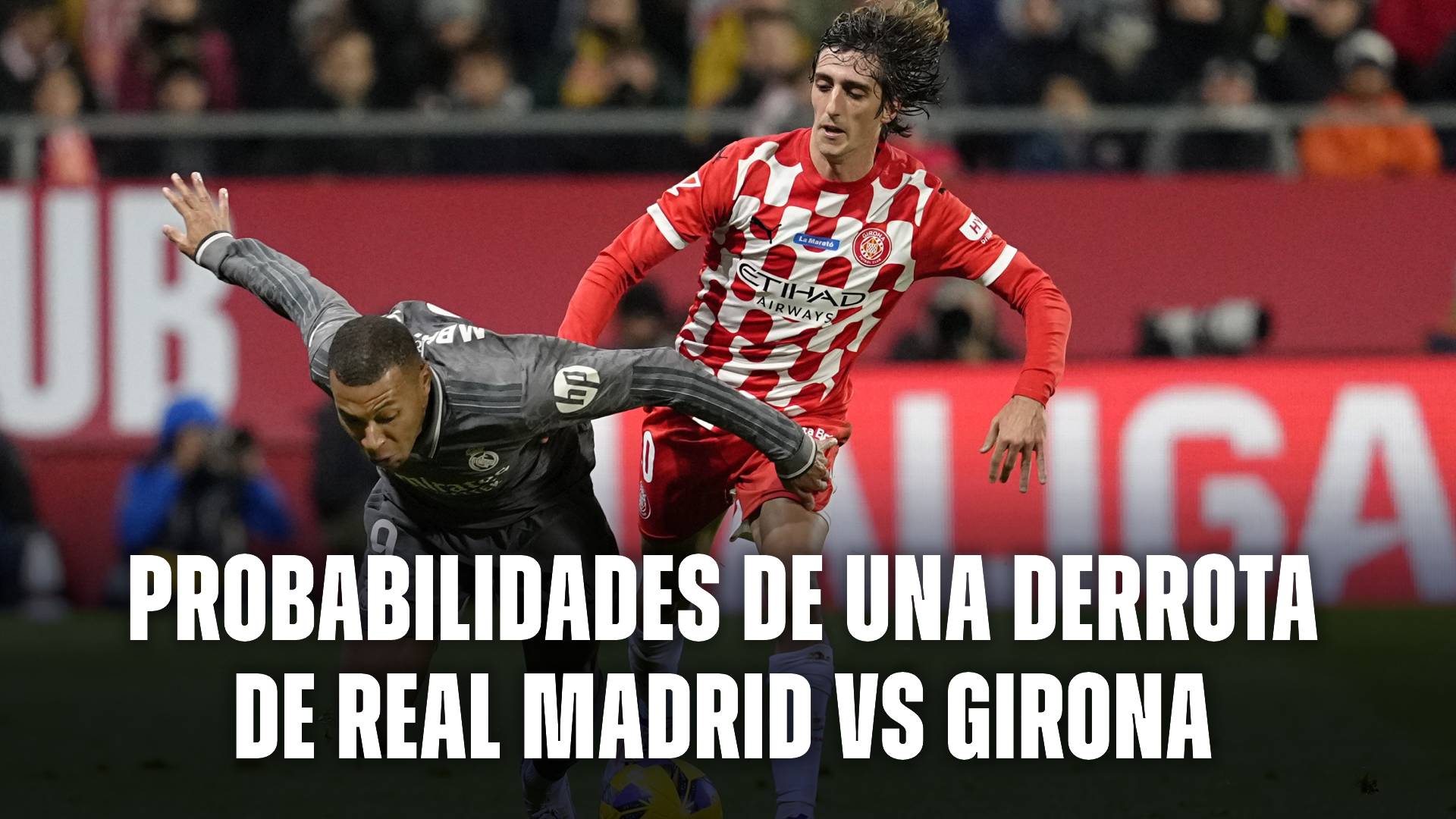 Probabilidades de una derrota de Real Madrid vs Girona