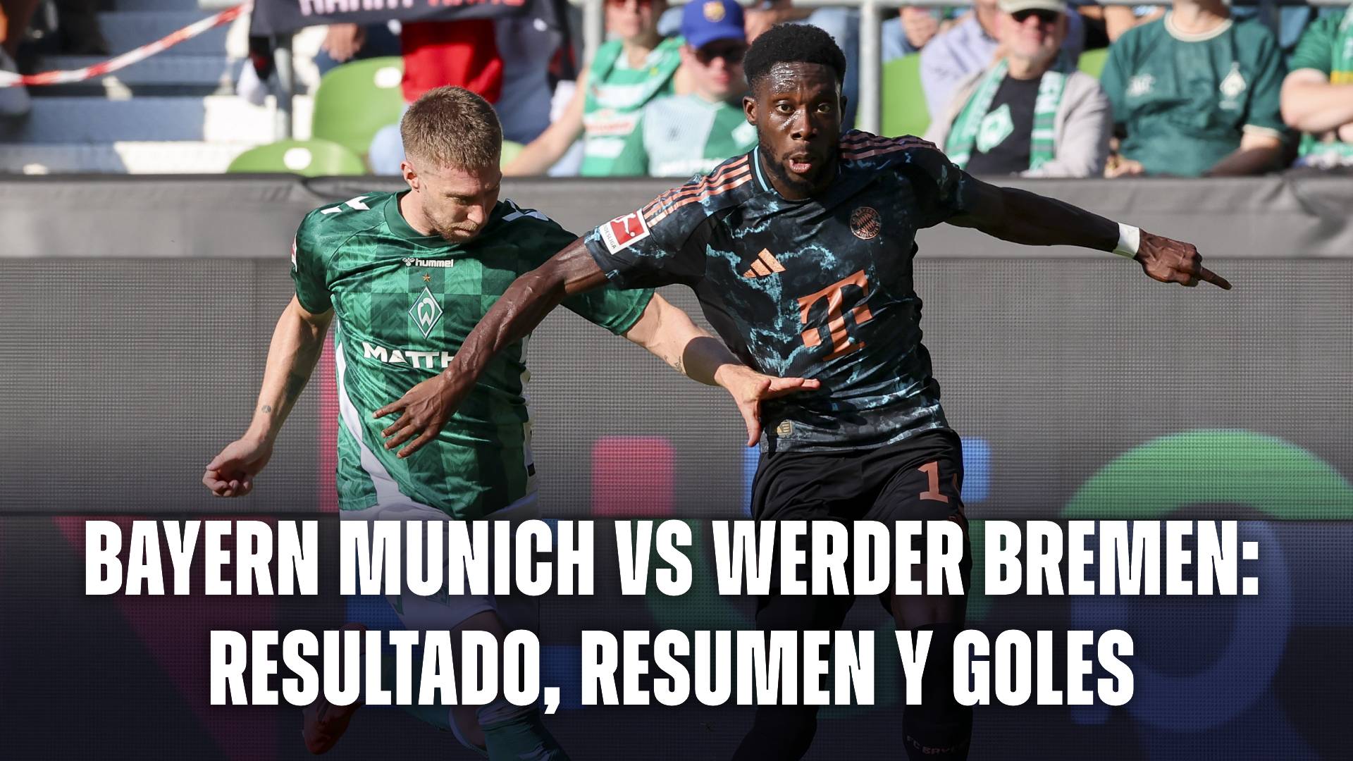 Bayern Munich vs Werder Bremen: resultado, resumen y goles