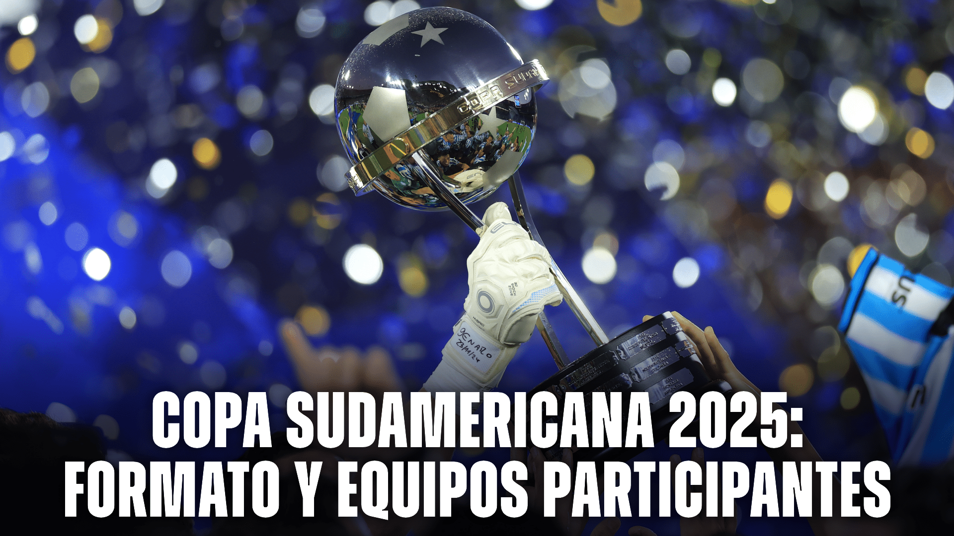 Así se juega la Copa Sudamericana 2025: formato y equipos participantes.