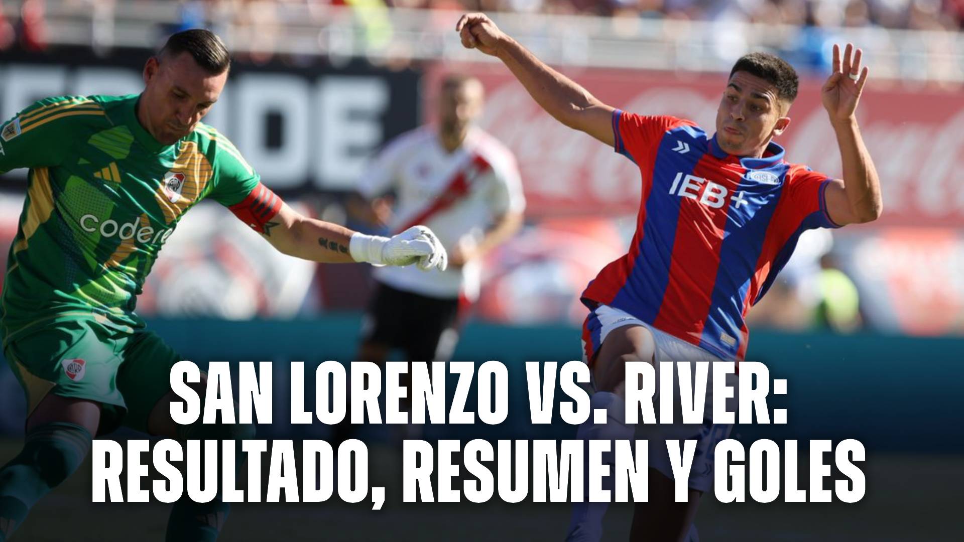 Resultado, resumen y goles de San Lorenzo vs River