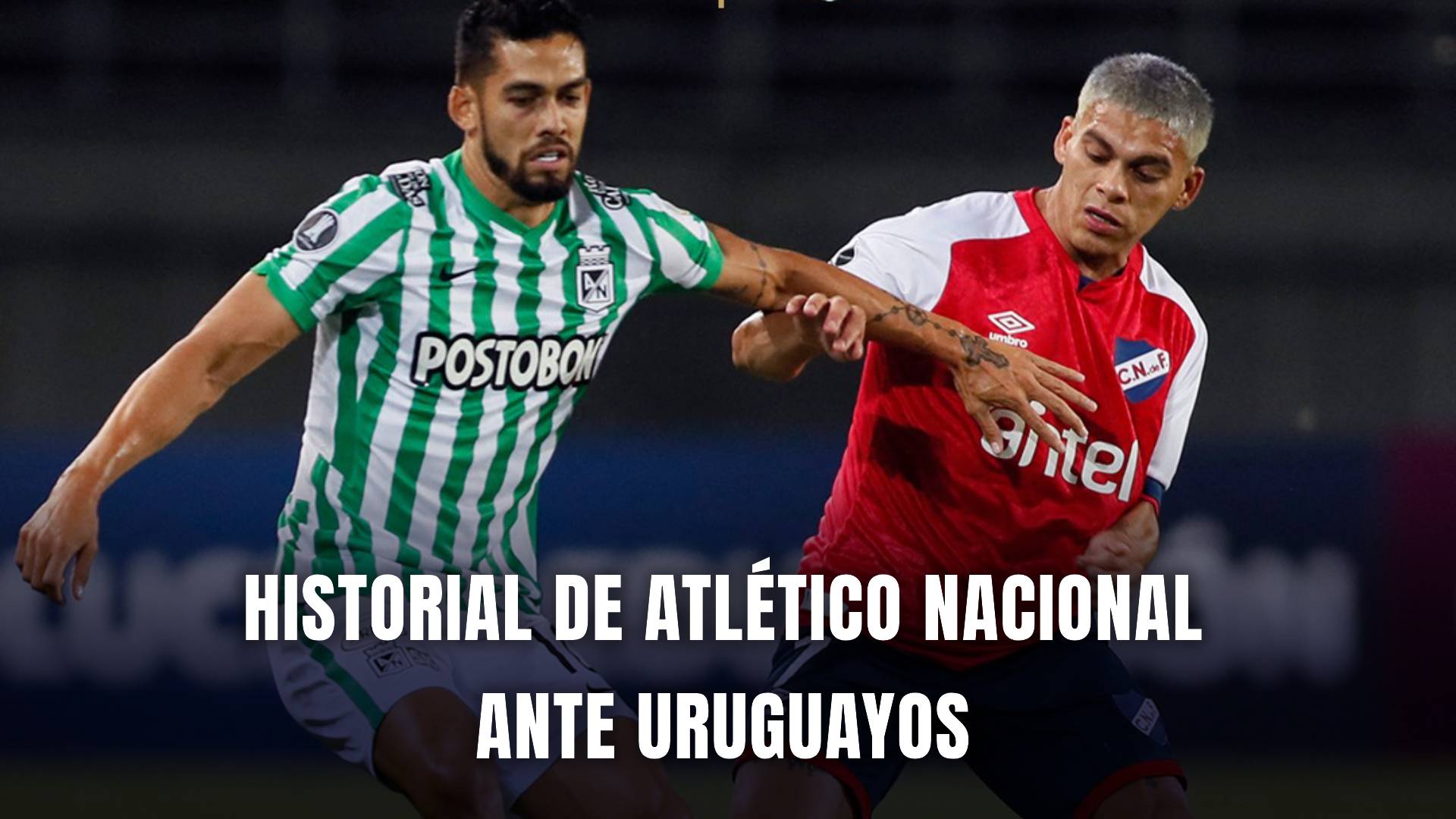 Atlético Nacional historial ante uruguayos